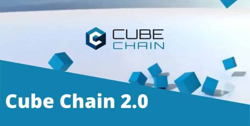 Cube Chain Will Be Expanded and Upgraded to Cube Chain 2.0